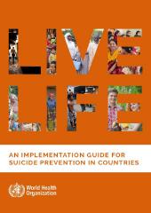 LIVE LIFE: An implementation guide for suicide prevention in countries (WHO 2021) 