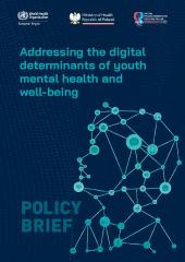 Addressing the digital determinants of youth mental health and well-being: policy brief (WHO EURO 2025)